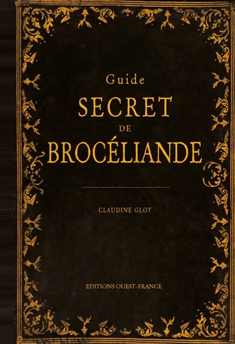 Livrenpoche : Guide secret de Brocéliande - Claudine Glot - Livre