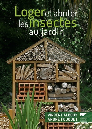 Livrenpoche : Loger et abriter les insectes au jardin - Vincent Albouy - Livre