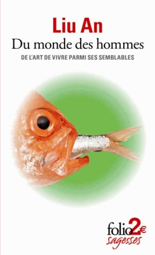 Livrenpoche : Du monde des hommes : De l'art de vivre parmi ses semblables - Liu An - Livre