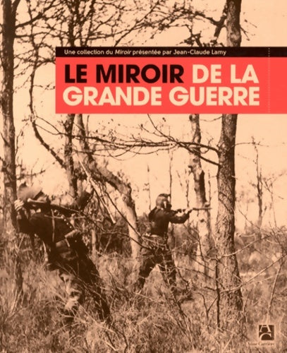 Livrenpoche : Le Miroir de la Grande Guerre - Jean-Claude Lamy - Livre