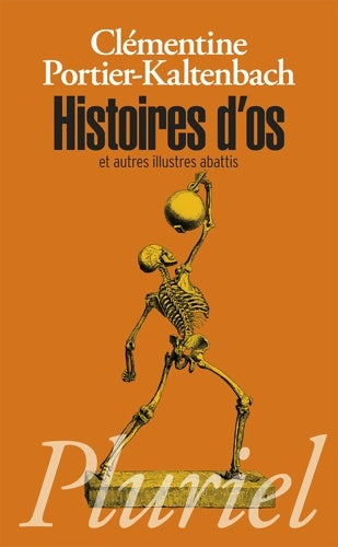 Livrenpoche : Histoires d'os et autres illustres abattis : Morceaux choisis de l'histoire de France - Clémentine Portier-Kaltenbach - Livre