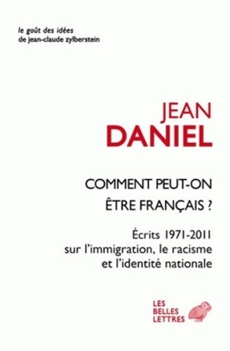 Livrenpoche : Comment peut-on être Français ? : Écrits 1971-2011 sur l'immigration le racisme et l'identité nationale - Jean Daniel - Livre