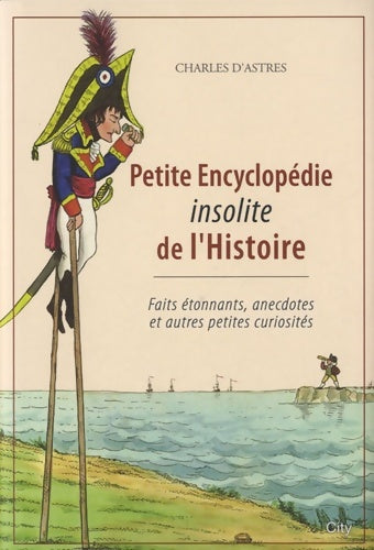 Livrenpoche : Petitte encyclopédie insolite de l'histoire - D . Astres-c - Livre