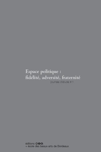 Livrenpoche : Espace politique : Fidélité adversité fraternité - Collectif - Livre