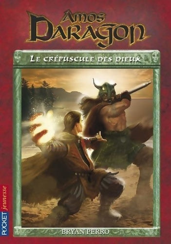 Livrenpoche : AMOS DARAGON T03 LE CREPUSCULE DES DIEUX - Bryan Perro - Livre