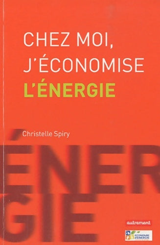 Livrenpoche : Chez moi j'économise l'énergie - Christelle Spiry - Livre