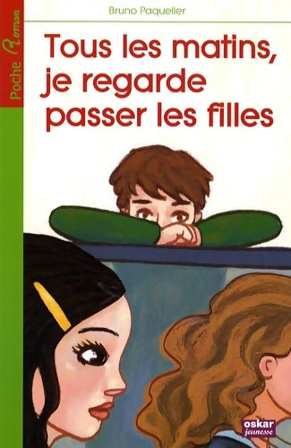 Livrenpoche : LES MATINS JE REGARDE PASSER LES FILLES - Bruno Paquelier - Livre