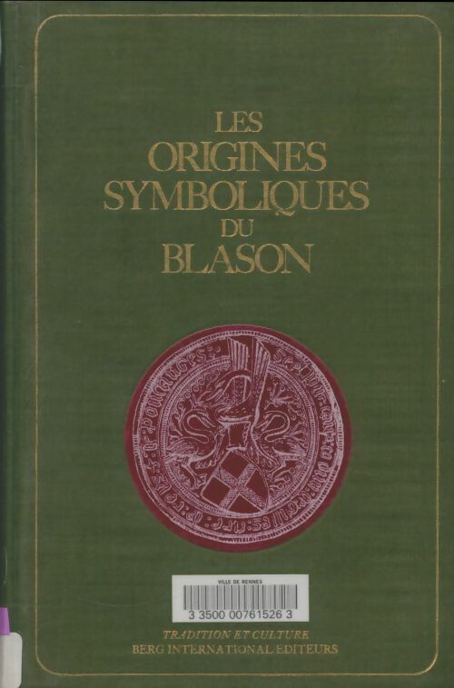 Livrenpoche : Les origines symboliques du blason / L'hermetisme dans l'art héraldique - Collectif - Livre
