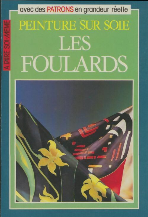 Livrenpoche : Peinture sur soie : Les foulards - Collectif - Livre