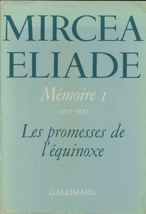Livrenpoche : Mémoire Tome I : Les promesses de l'équinoxe - Mircea Eliade - Livre
