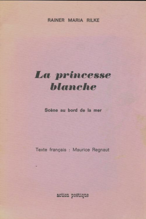 Livrenpoche : La princesse blanche - Rainer Maria Rilke - Livre