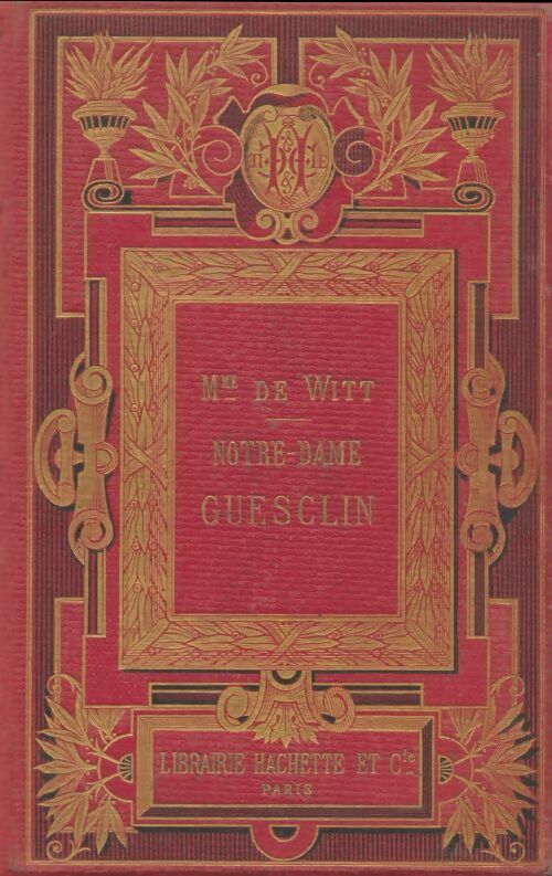Notre-Dame Guesclin - Madame Guizot De Witt -  Hachette GF - Livre