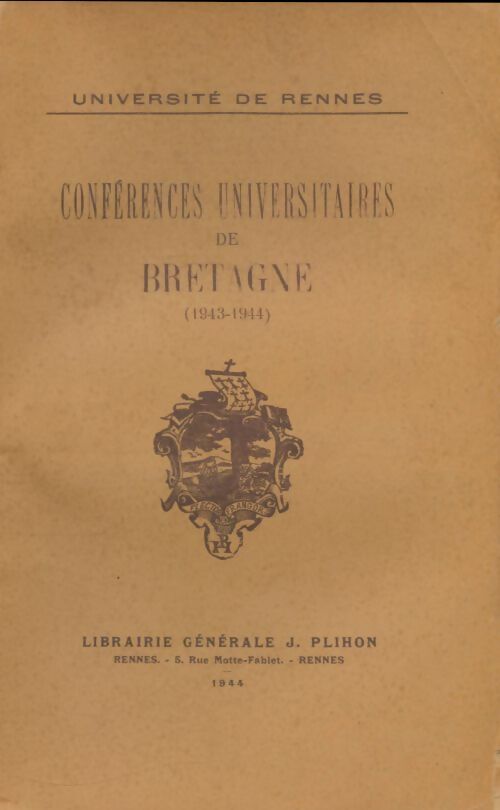 Conférences universitaires de Bretagne 1943-1944 - Collectif -  Plihon GF - Livre