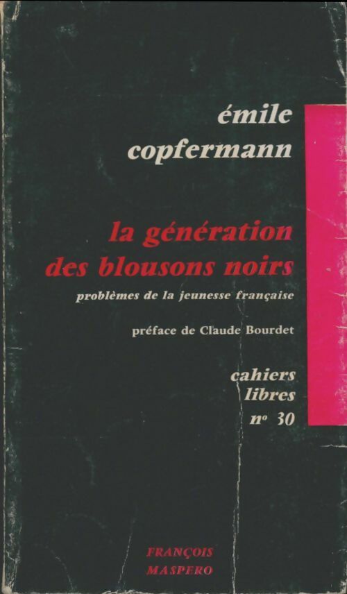 Livrenpoche : Cahiers libres n°30 : La génération des blousons noirs - Emile Copfermann - Livre