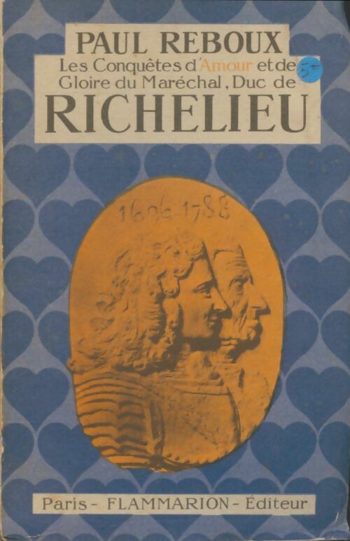 Livrenpoche : Les conquêtes d'amour et de gloire du Maréchal, Duc de Richelieu - Paul Reboux - Livre