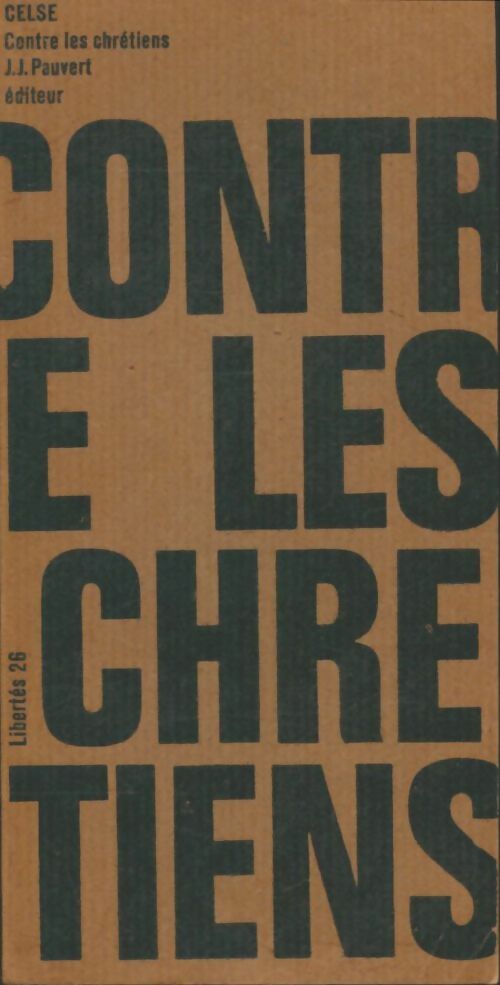Livrenpoche : Libertés n°26 : Contre les chrétiens - Celse - Livre