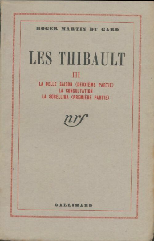 Livrenpoche : Les Thibault Tome III : La belle saison (deuxième partie) / La consultation / La Sorellina (première partie) - Roger Martin du Gard - Livre