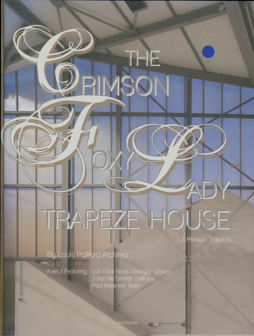 Livrenpoche : The Crimson foxy lady trapeze house - Louis Paillard - Livre