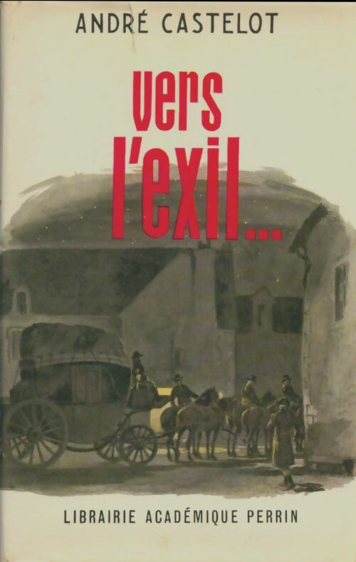 Livrenpoche : Vers l'exil... - André Castelot - Livre