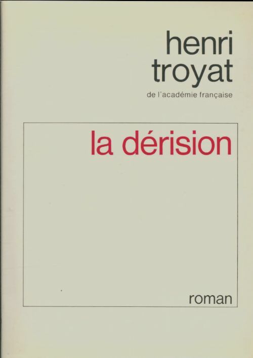 Livrenpoche : La dérision - Henri Troyat - Livre