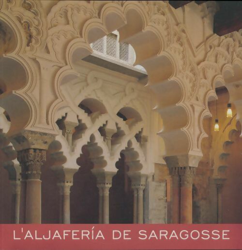 Livrenpoche : L'Aljaferia de Saragosse - Collectif - Livre