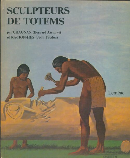 Livrenpoche : Sculpteurs de totems - Bernard Assiniwi - Livre