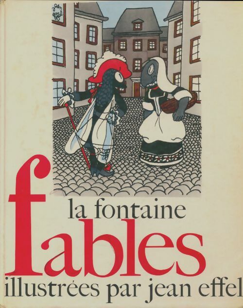 Livrenpoche : Fables de La Fontaine illustrées par Jean Effel - Jean De La Fontaine - Livre