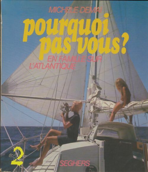 Livrenpoche : Pourquoi pas vous ? : En famille sur l'Atlantique - Michèle Demai - Livre