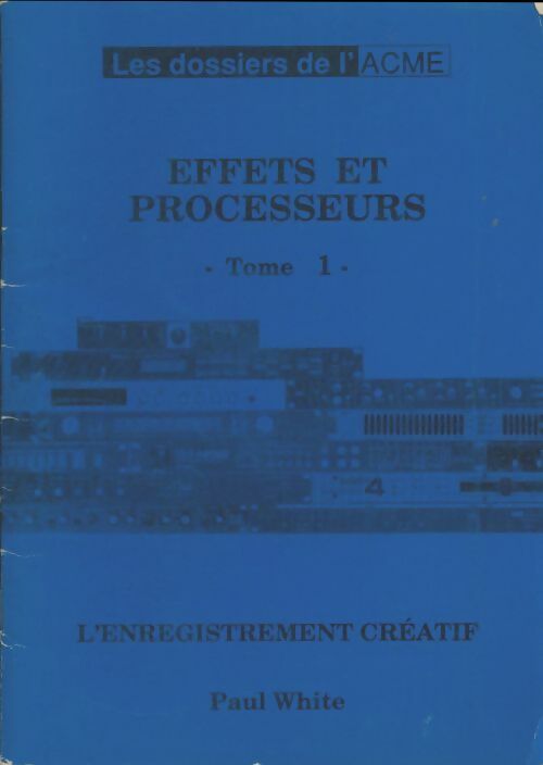 Livrenpoche : L'enregistrement créatif Tome I - Paul White - Livre