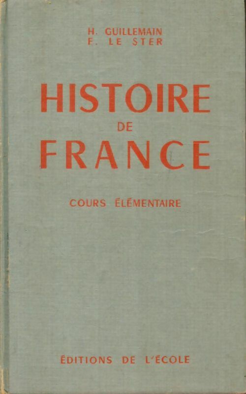 Livrenpoche : Histoire de France cours élémentaire - F. H.; Le Ster - Livre