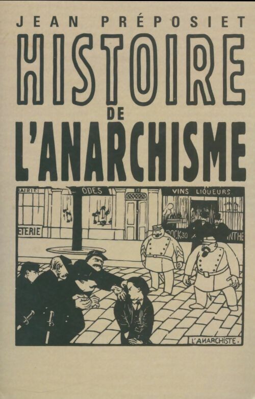 Livrenpoche : Histoire de l'anarchisme - Jean Préposiet - Livre