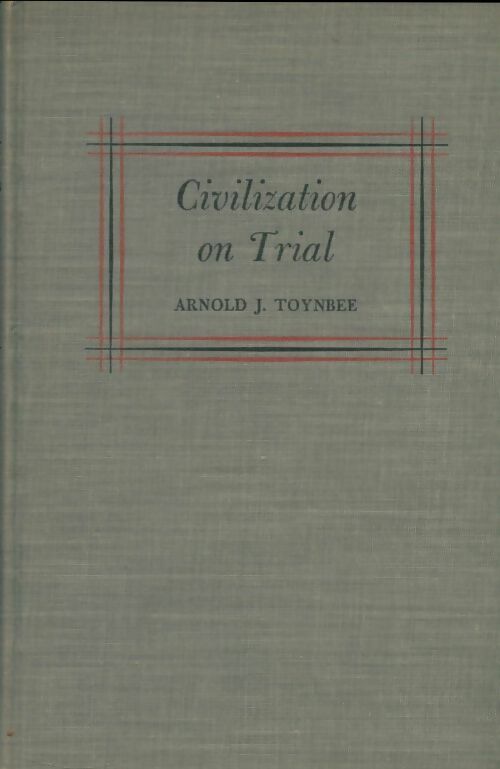 Livrenpoche : Civilization on trial - Arnold J. Toynbee - Livre