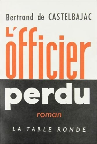 Livrenpoche : L'officier perdu - Bertrand De Castelbajac - Livre