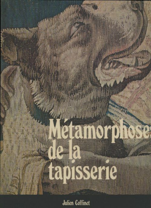 Livrenpoche : Métamorphoses de la tapisserie - Julien Coffinet - Livre
