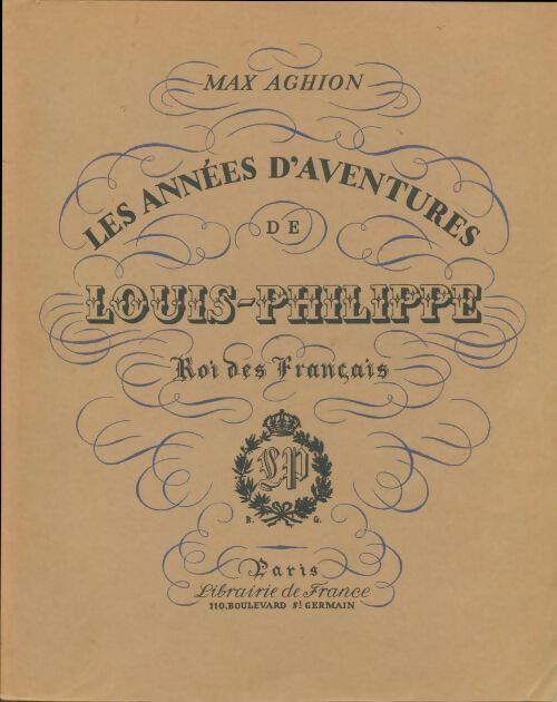 Livrenpoche : Les années d'aventures de Louis-Philippe roi des français - Max Aghion - Livre