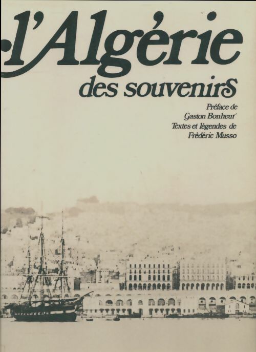 Livrenpoche : L'Algérie des souvenirs - Frédéric Musso - Livre
