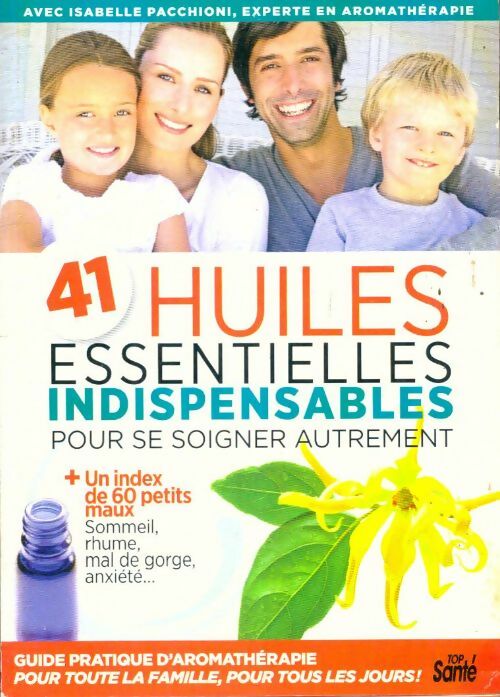 Livrenpoche : 41 huiles essentielles indispensables - Collectif - Livre