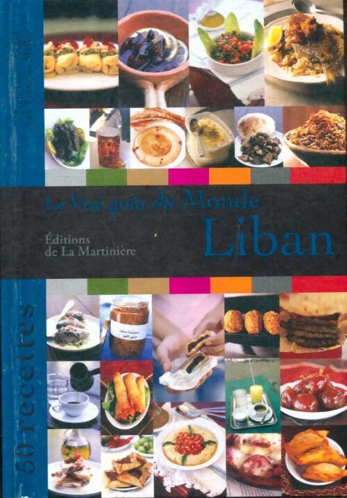 Livrenpoche : Le vrai goût du monde : Liban - Jean-François Mallet - Livre