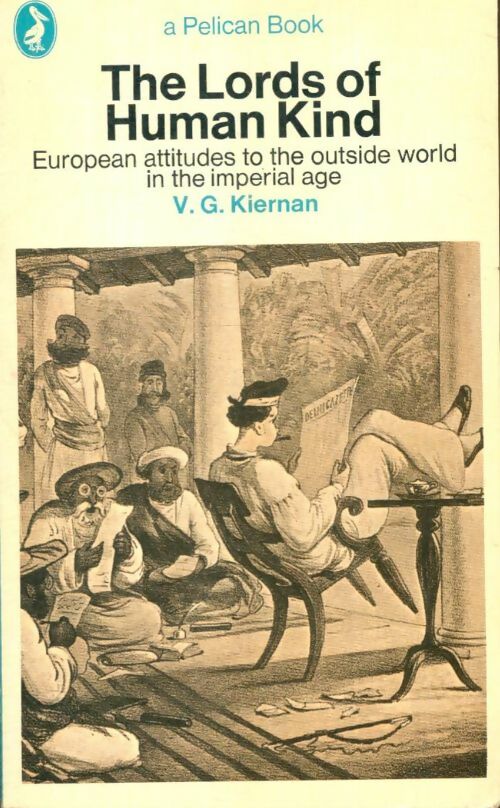 Livrenpoche : The lords of human kind - V. G. Kiernan - Livre