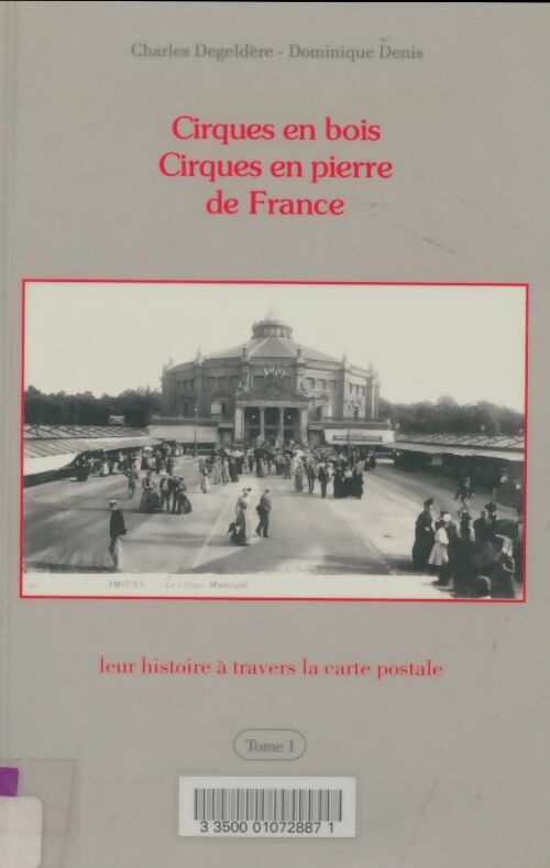 Livrenpoche : Cirques en bois, cirques en pierre de France Tome I - Charles Degeldère - Livre