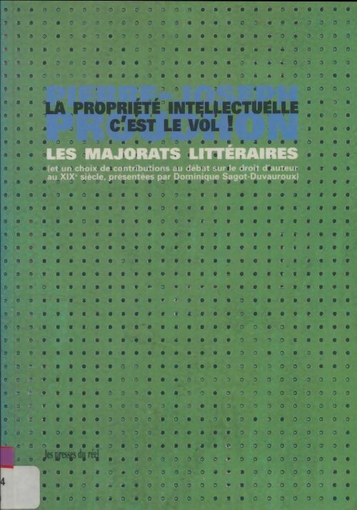 Livrenpoche : La propriété intelectuelle c'est le vol ! Les majorats littéraires - Dominique Sagot-Duvauroux - Livre