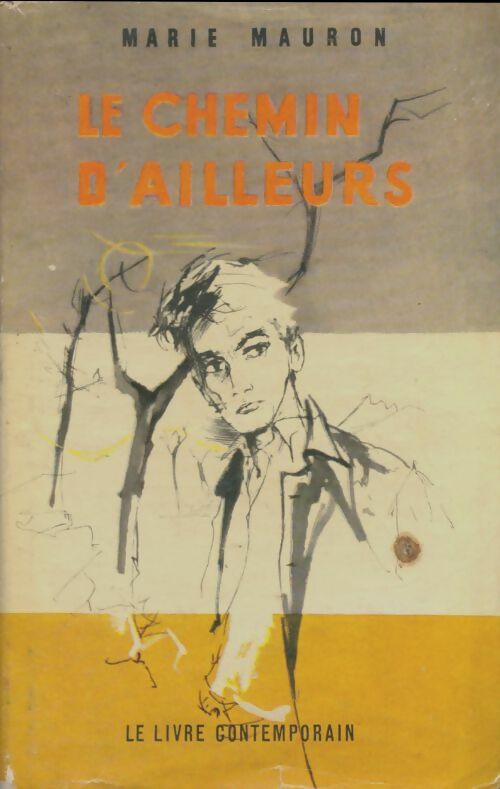 Livrenpoche : Le chemin d' ailleurs - Marie Mauron - Livre