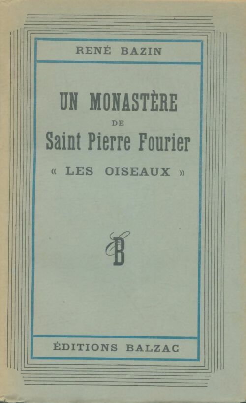 Livrenpoche : Un monastère de Saint Pierre Fourier : Les oiseaux - René Bazin - Livre