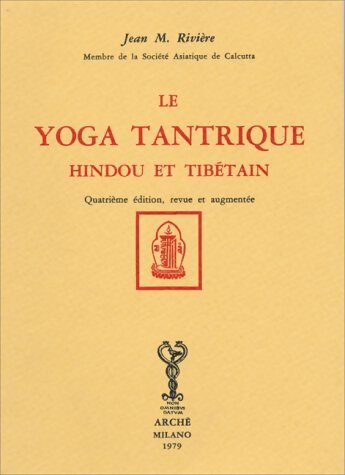 Livrenpoche : Le yoga tantrique hindou et tibétain - Jean-M. Rivière - Livre
