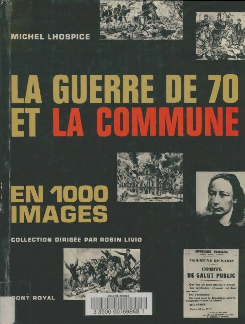 Livrenpoche : La guerre de 70 et la commune en 1000 images - Michel Lhospice - Livre