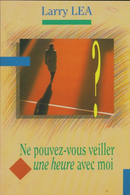 Livrenpoche : Ne pouvez-vous veiller une heure avec moi - Larry Lea - Livre