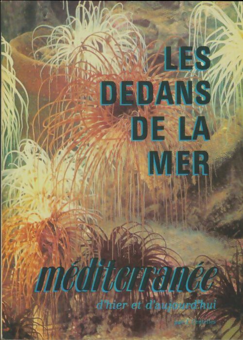 Livrenpoche : Les dedans de la mer - Jacques Centelles - Livre