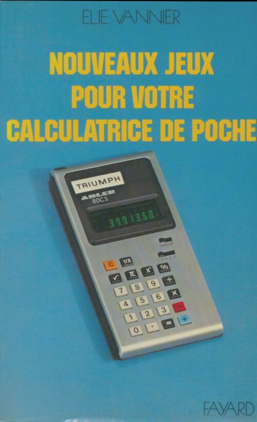 Livrenpoche : Nouveaux jeux pour votre calculatrice de poche - Élie Vannier - Livre