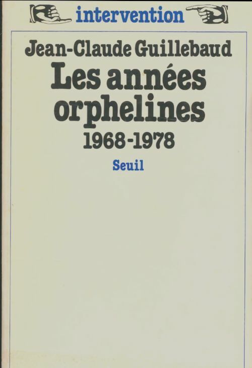 Livrenpoche : Les années orphelines 1968-1978 - Jean-Claude Guillebaud - Livre