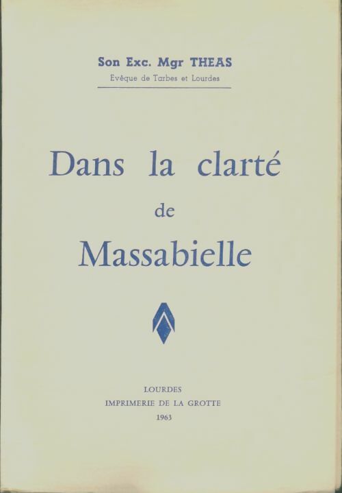 Livrenpoche : Dans la clarté de Massabielle - Monseigneur Théas - Livre